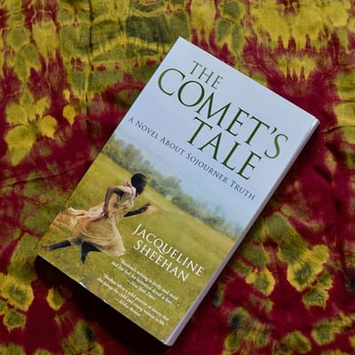 The Comet's Tale: A Novel About Sojourner Truth